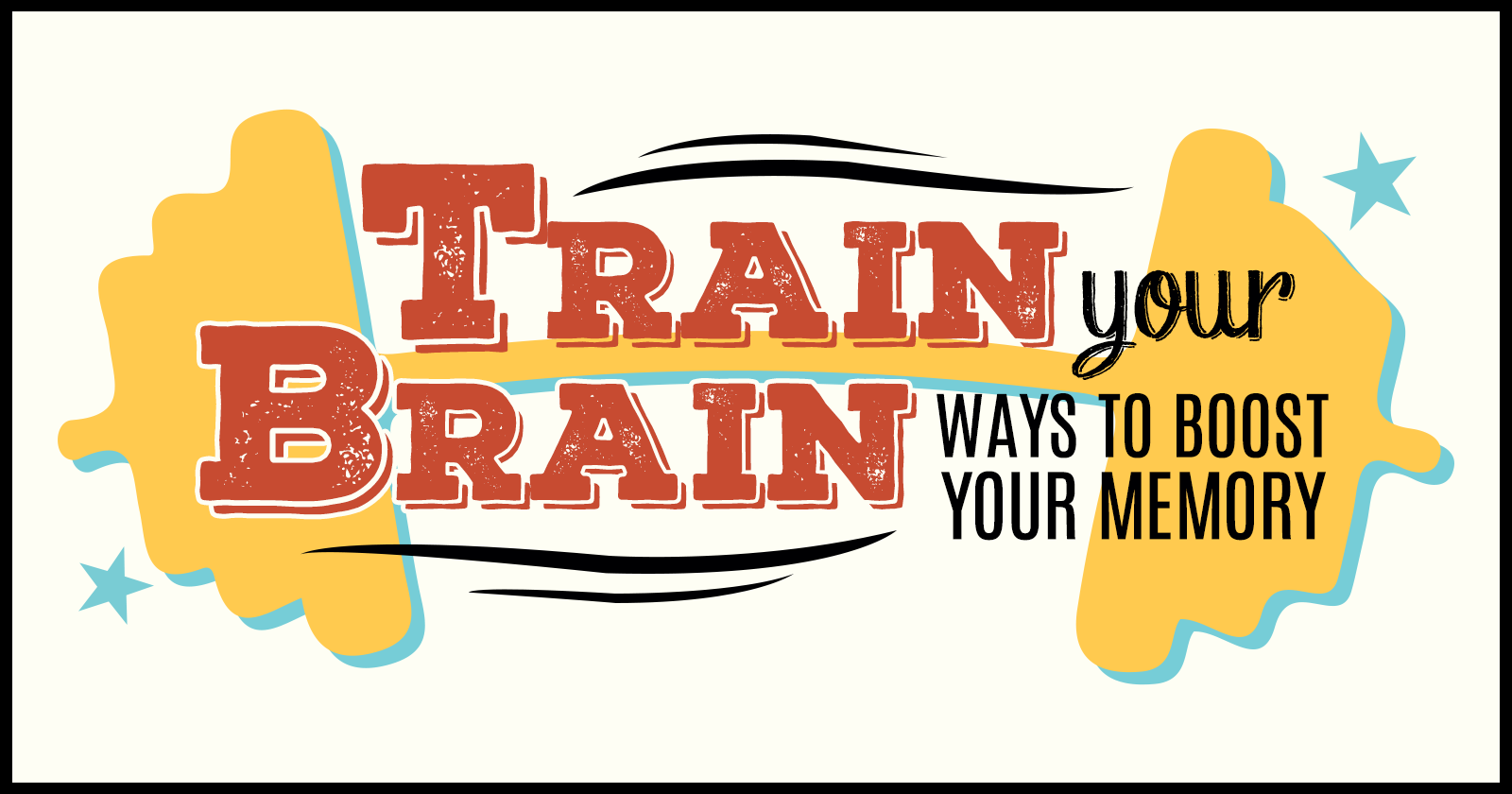 Train Your Brain: Ways To Boost Your Memory