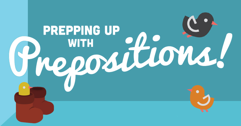 Prepping Up with Prepositions!